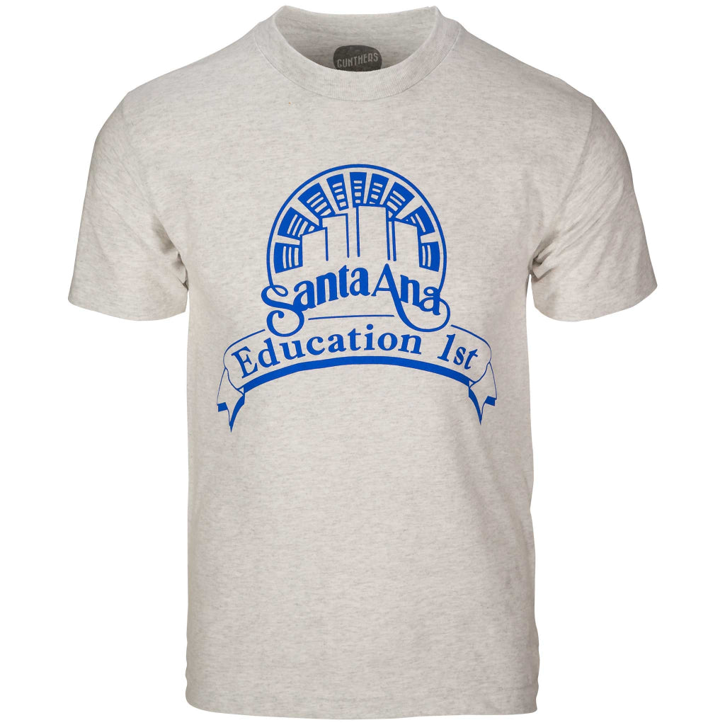 A gray crew neck t-shirt with the text 'Santa Ana Education 1st' printed in blue.